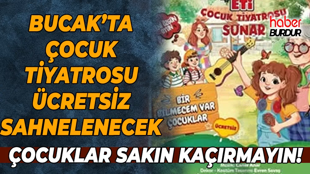 Bucak'ta çocuklar için ücretsiz tiyatro etkinliği