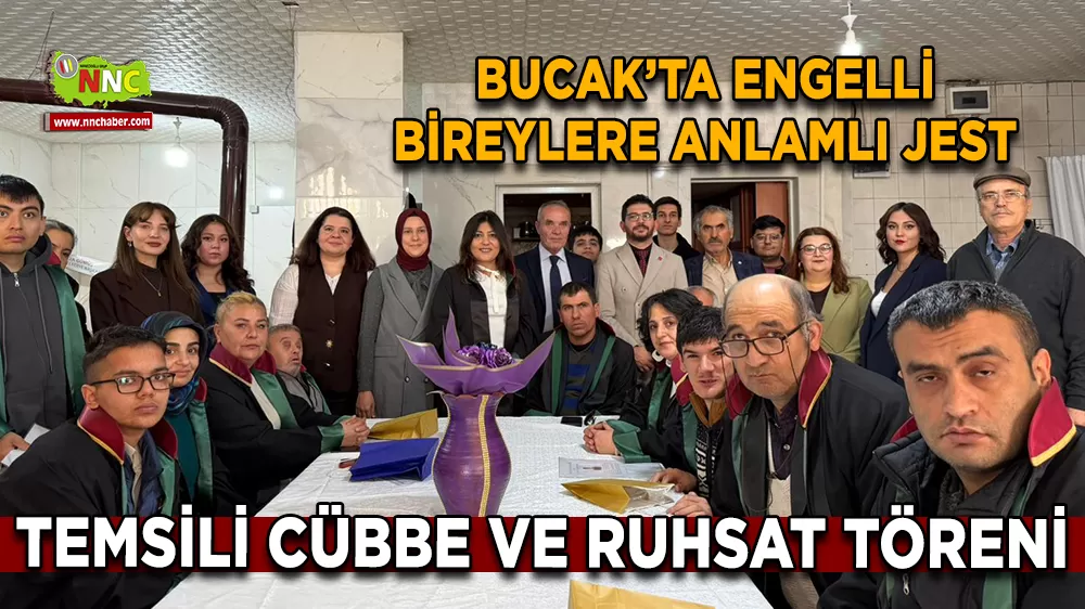Bucak’ta engelli bireylere anlamlı jest Temsili cübbe ve ruhsat töreni