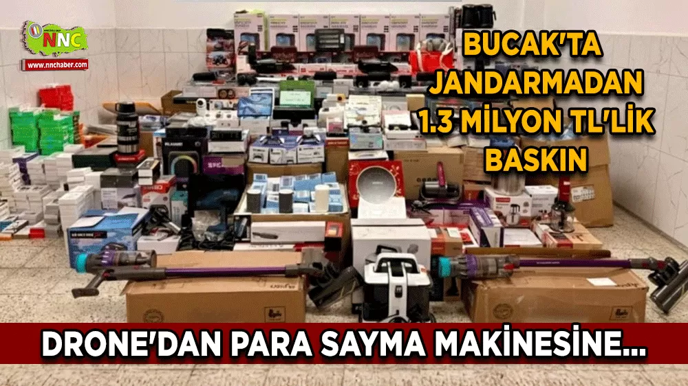 Bucak'ta  jandarmadan 1.3 milyon TL'lik baskın Drone'dan para sayma makinesine...