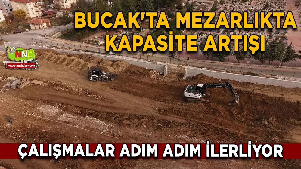 Bucak'ta mezarlık kapasiteyi artacak! Çalışmalar adım adım ilerliyor