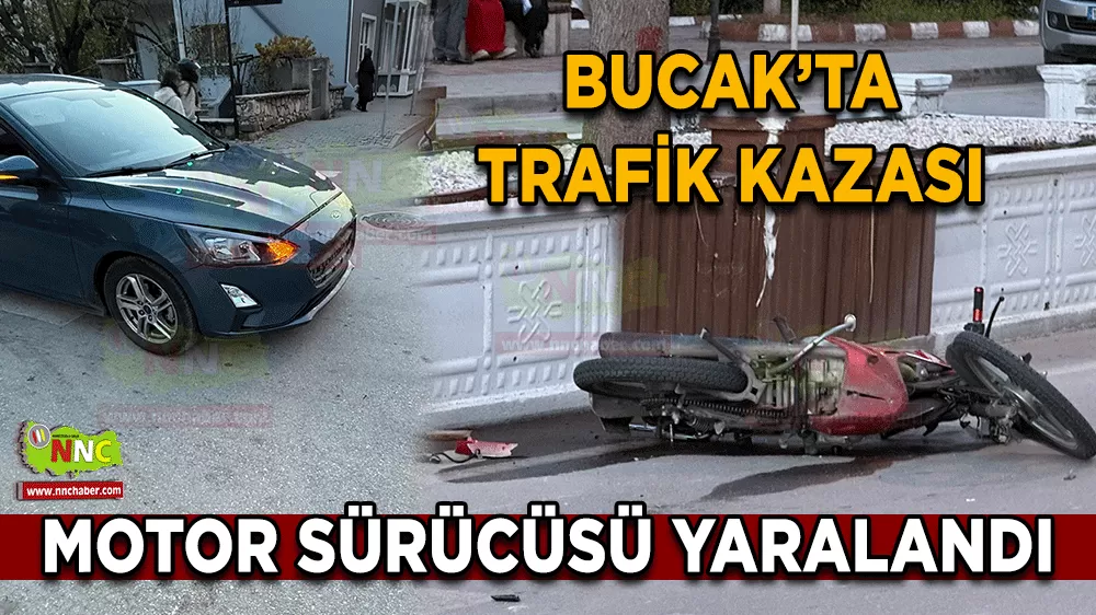 Bucak'ta otomobille motosikletin karıştığı trafik kazası Sürücü yaralandı
