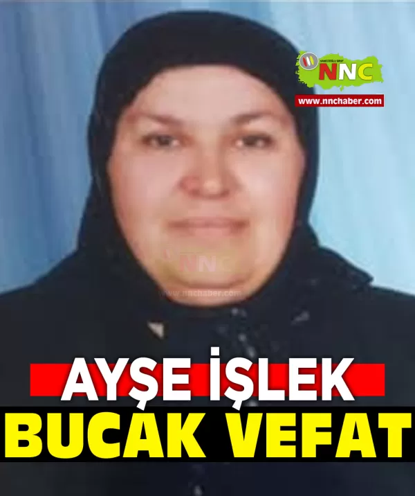 Bucak Vefat Ayşe İşlek