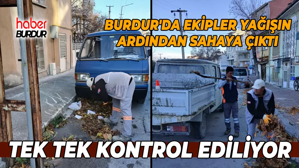 Burdur Belediyesi altyapıyı koruma çalışmaları yerinde takip edildi