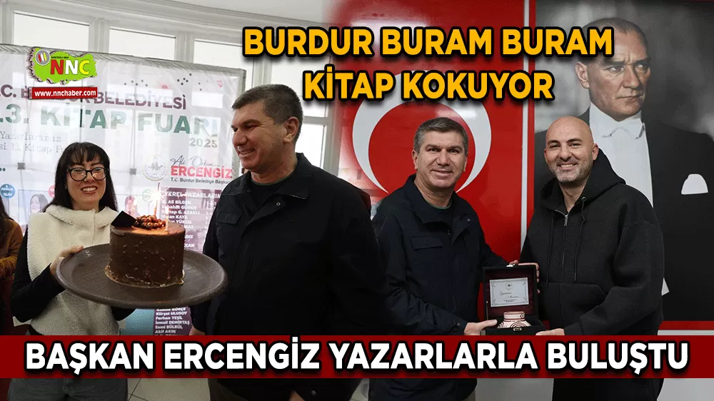 Burdur buram buram kitap kokuyor Başkan Ercengiz yazarlarla buluştu