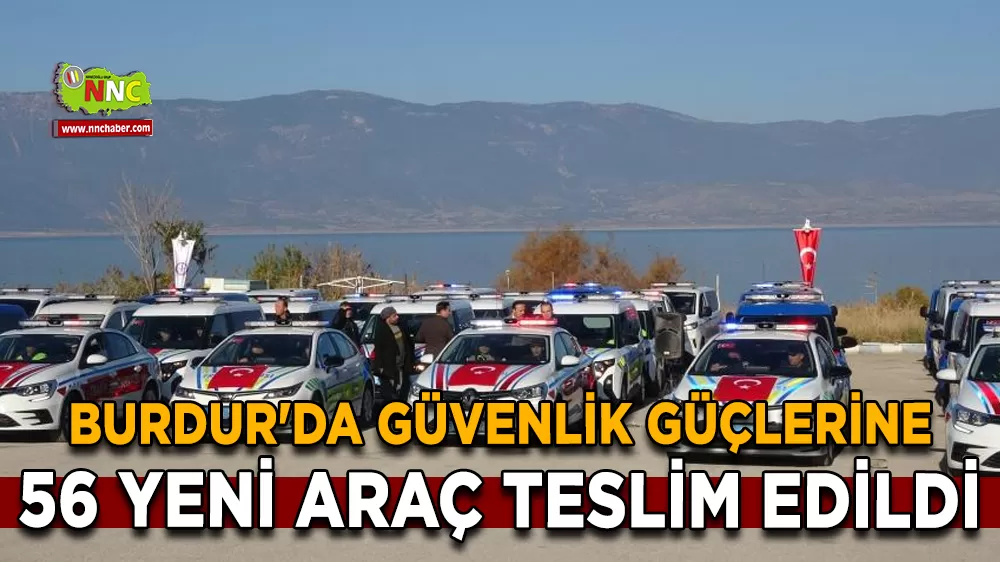 Burdur'da güvenlik güçlerine 56 yeni araç teslim edildi