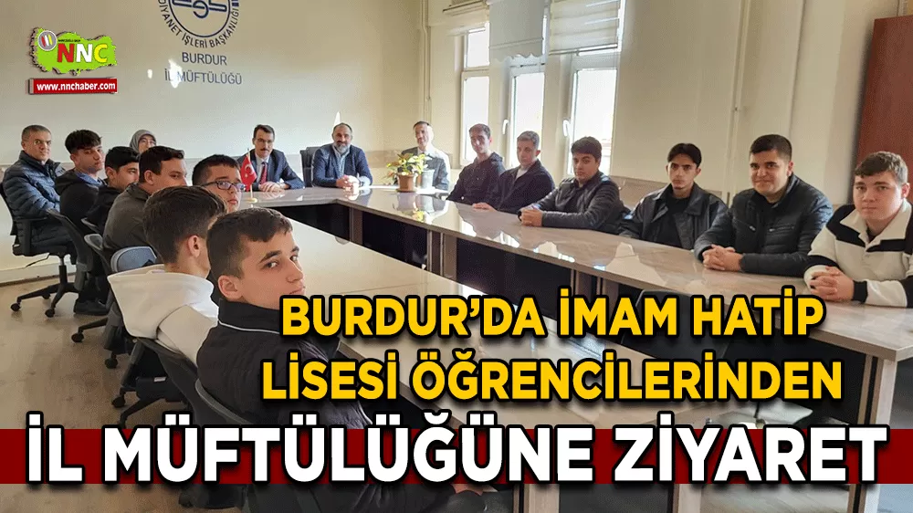 Burdur’da İmam Hatip Lisesi öğrencilerinden il müftülüğüne ziyaret