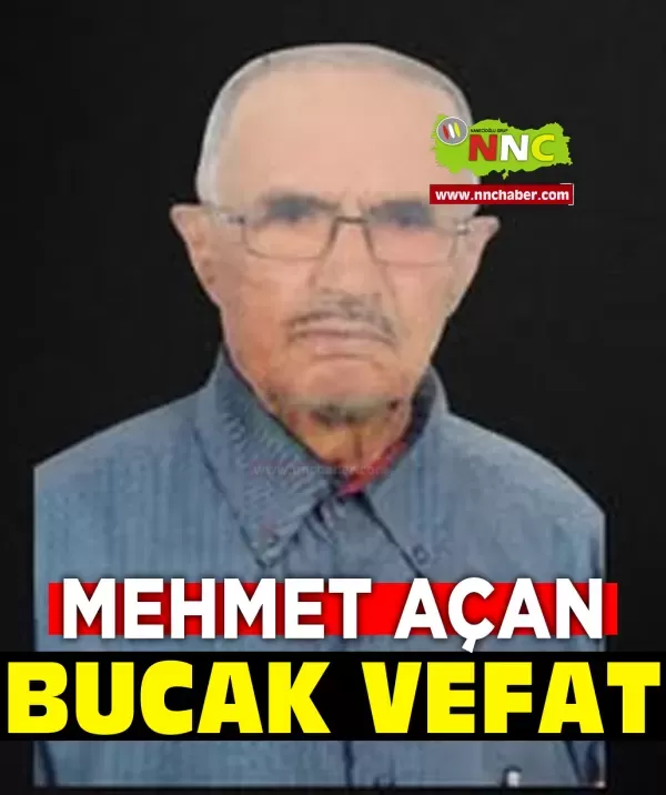 Burdur ili Bucak ilçesinden  Mehmet AÇAN Hayatını kaybetti