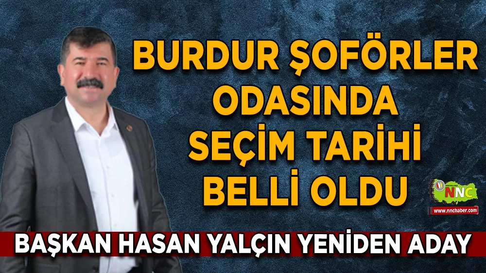 Burdur Şoförler Odasında seçim tarihi belli oldu Başkan Yalçın yeniden aday