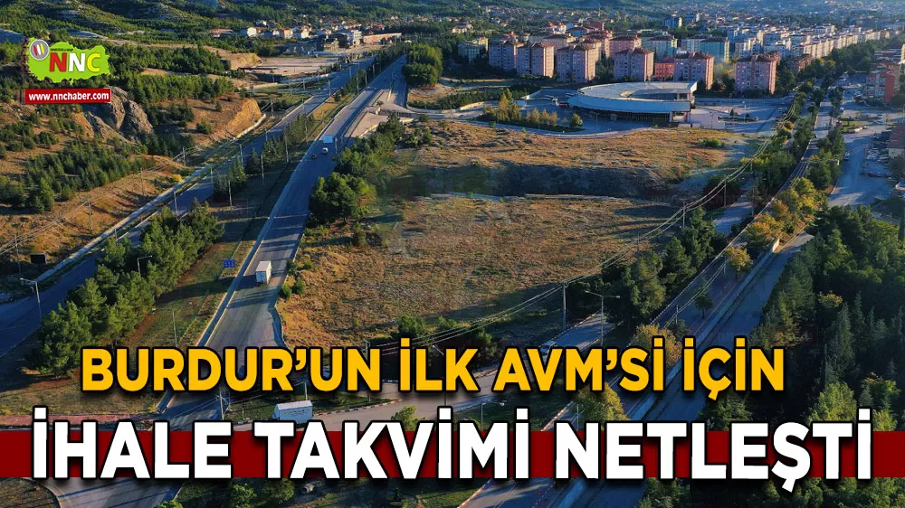 Burdur’un İlk AVM’si için ihale takvimi netleşti