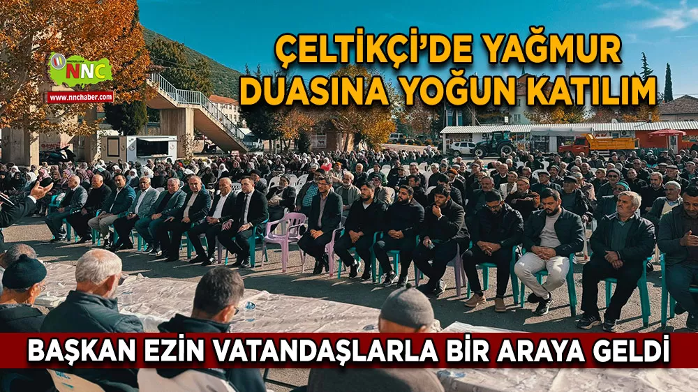 Çeltikçi’de yağmur duasına yoğun katılım Başkan Ezin vatandaşlarla bir araya geldi