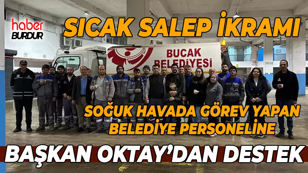 CHP Bucak'tan soğuk havada görev yapan belediye personeline sıcak salep ikramı