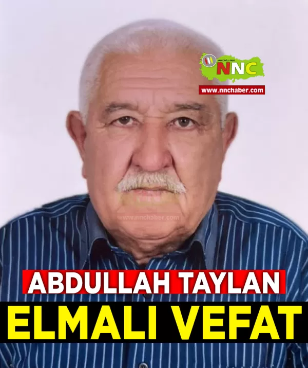 Elmalı Vefat Abdullah Taylan