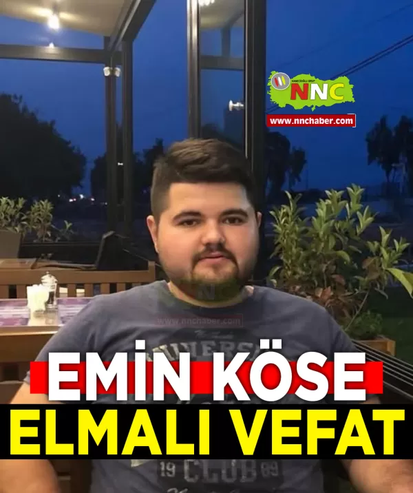 Elmalı Vefat Emin Köse