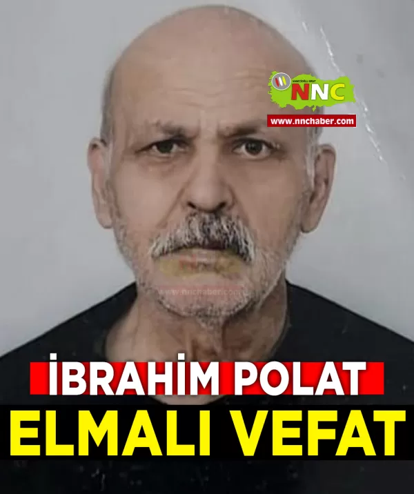Elmalı Vefat İbrahim Polat