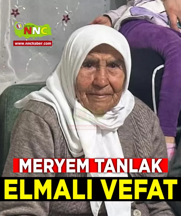 Elmalı Vefat Meryem Tanlak