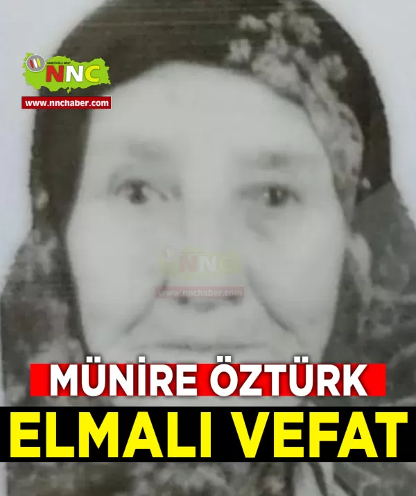 Elmalı Vefat Münire Öztürk