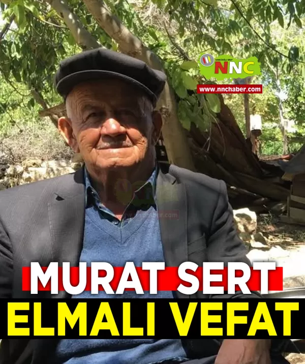 Elmalı Vefat Murat Sert