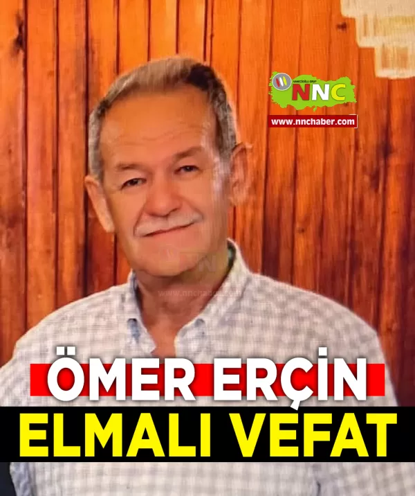 Elmalı Vefat Ömer Erçin