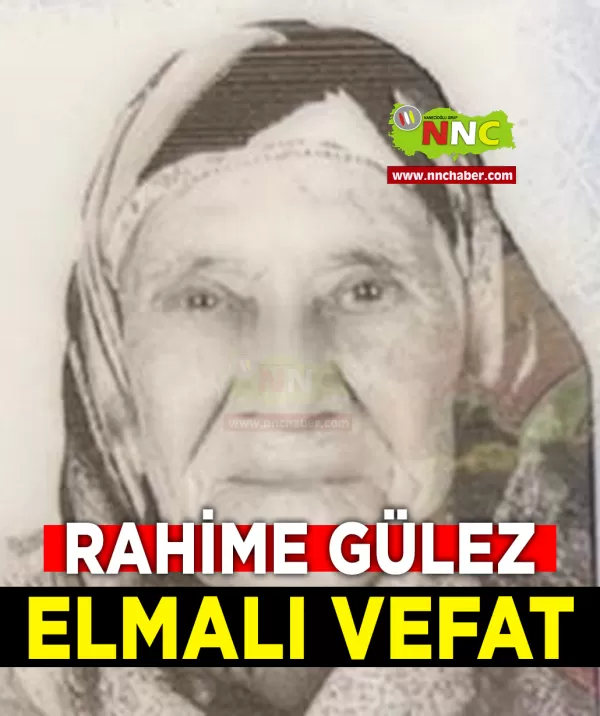 Elmalı Vefat Rahime Gülez