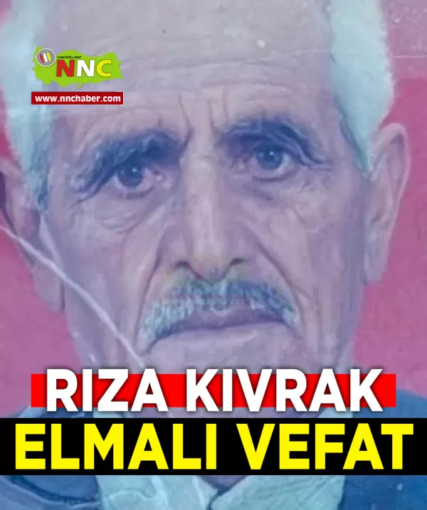 Elmalı Vefat Rıza Kıvrak 