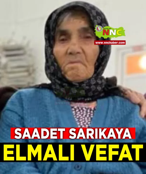 Elmalı Vefat Saadet Sarıkaya