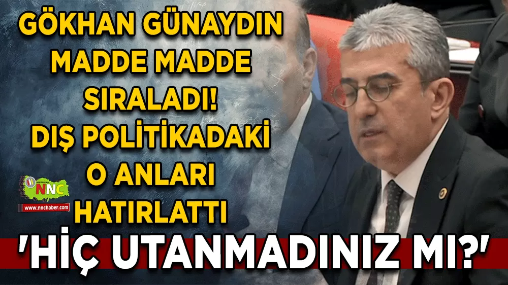 Gökhan Günaydın takır takır sıraladı! Dış politikadaki o anları hatırlattı 'Hiç utanmadınız mı?'
