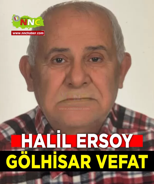Gölhisar Vefat Halil Ersoy 