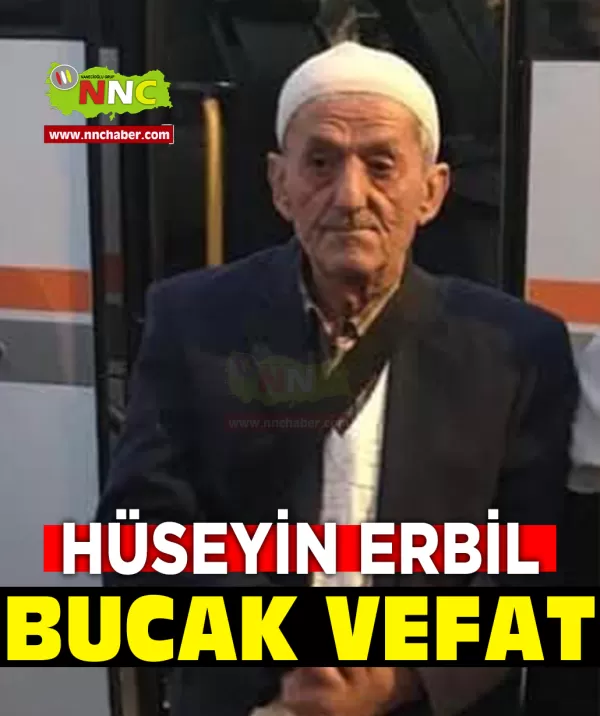 Hüseyin Erbil  vefat Bucak 