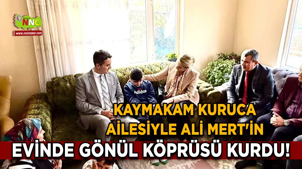 Kaymakam Kuruca ailesiyle Ali Mert'in evinde gönül köprüsü kurdu!
