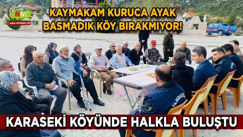 Kaymakam Kuruca ayak basmadık köy bırakmıyor! Karaseki Köyünde halkla buluştu