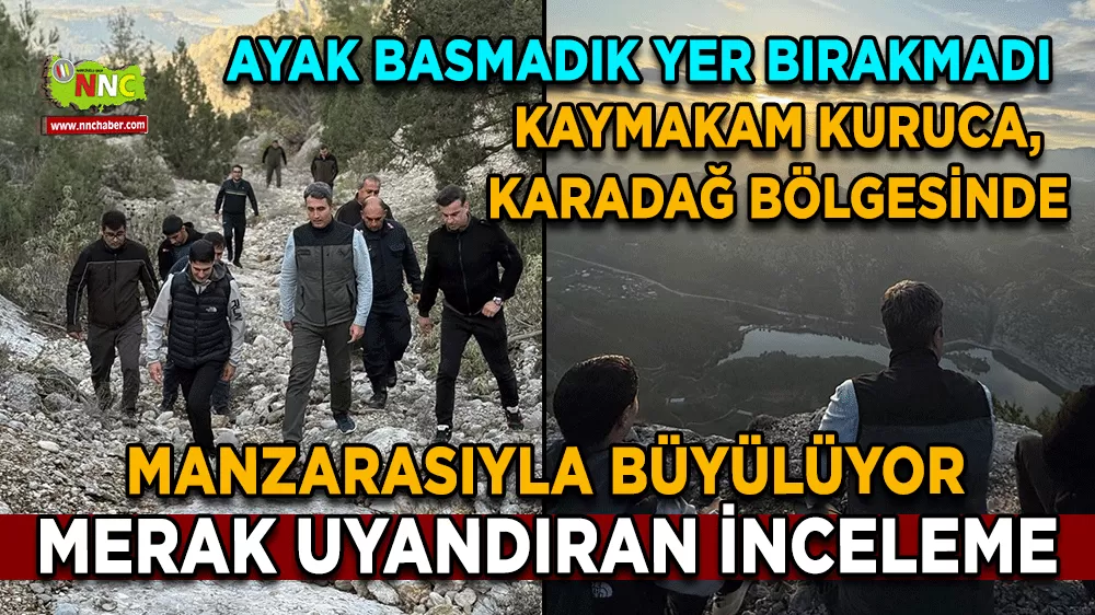 Kaymakam Kuruca, Karadağ bölgesinde incelemelerde bulundu