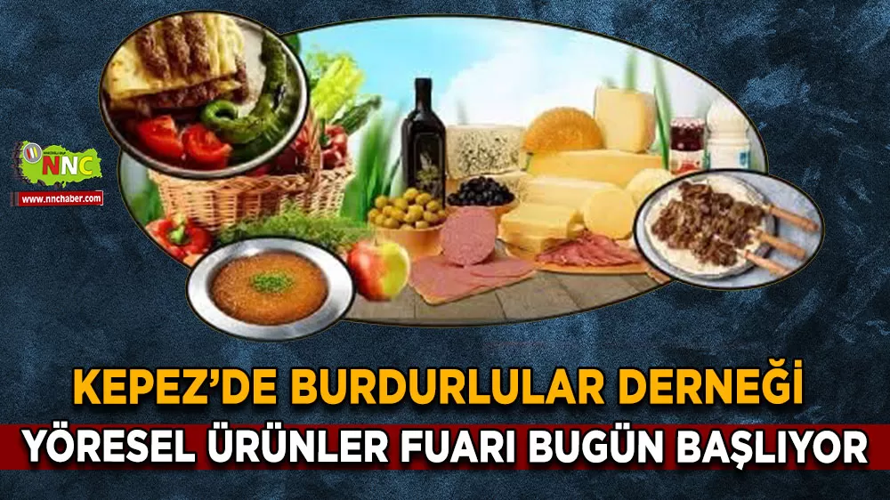 Kepez’de Burdurlular Derneği yöresel ürünler fuarı bugün başlıyor