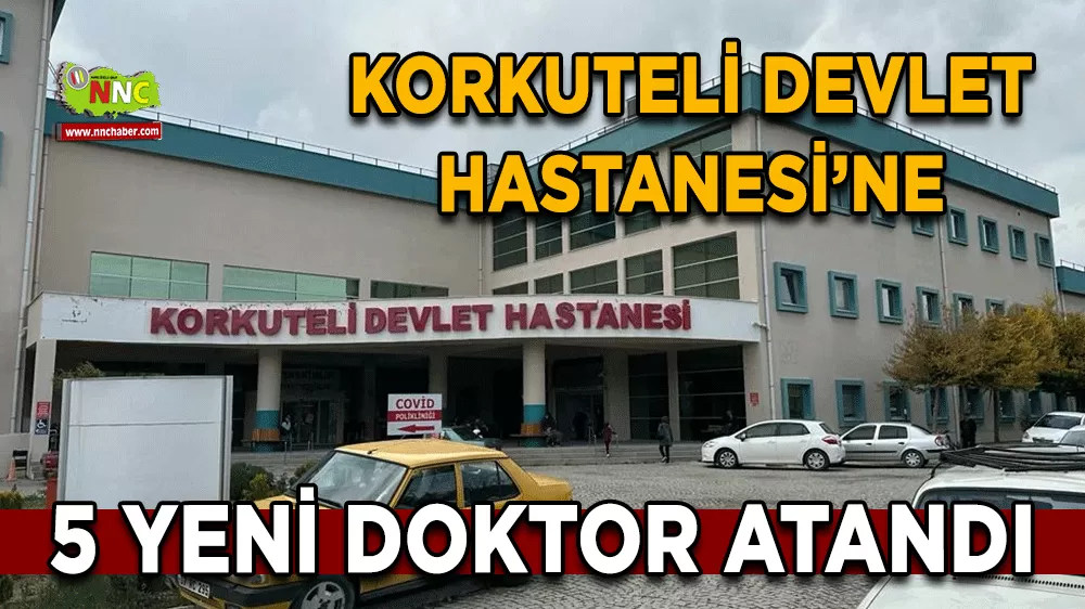 Korkuteli Devlet Hastanesi’ne 5 yeni doktor atandı