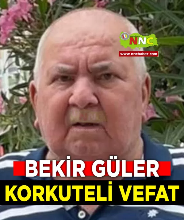 Korkuteli Vefat Bekir Güler