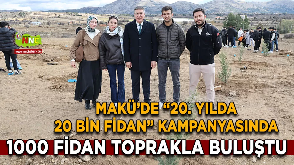 MAKÜ’nün '20. yılda 20 bin fidan' kampanyasında 1000 fidan daha toprakla buluştu