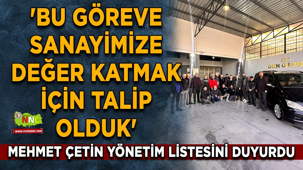 Mehmet Çetin yönetim listesini duyurdu 'Bu göreve sanayimize değer katmak için talip olduk'