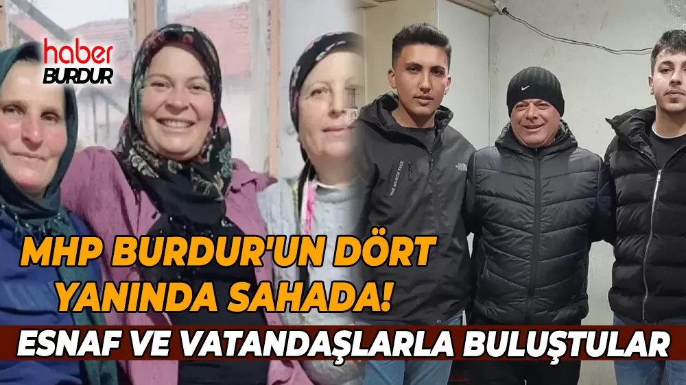 MHP Burdur'da 10 ilçede esnaf ve hane ziyaretleri