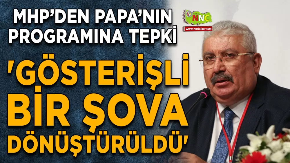 MHP’den Papa’nın İznik programına tepki 'Gösterişli bir şova dönüştürüldü'