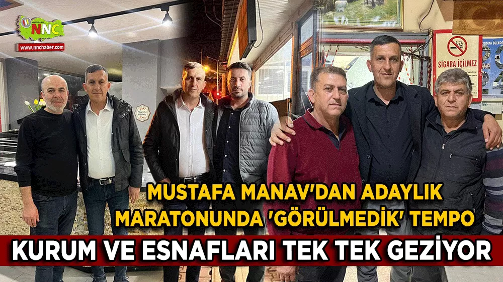 Mustafa Manav'dan adaylık maratonunda görülmedik tempo! Kurum ve esnafları tek tek geziyor