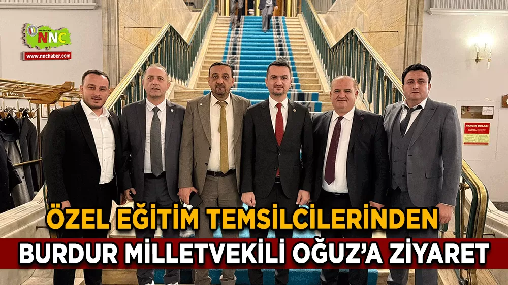 Özel eğitim temsilcilerinden Burdur Milletvekili Oğuz’a ziyaret