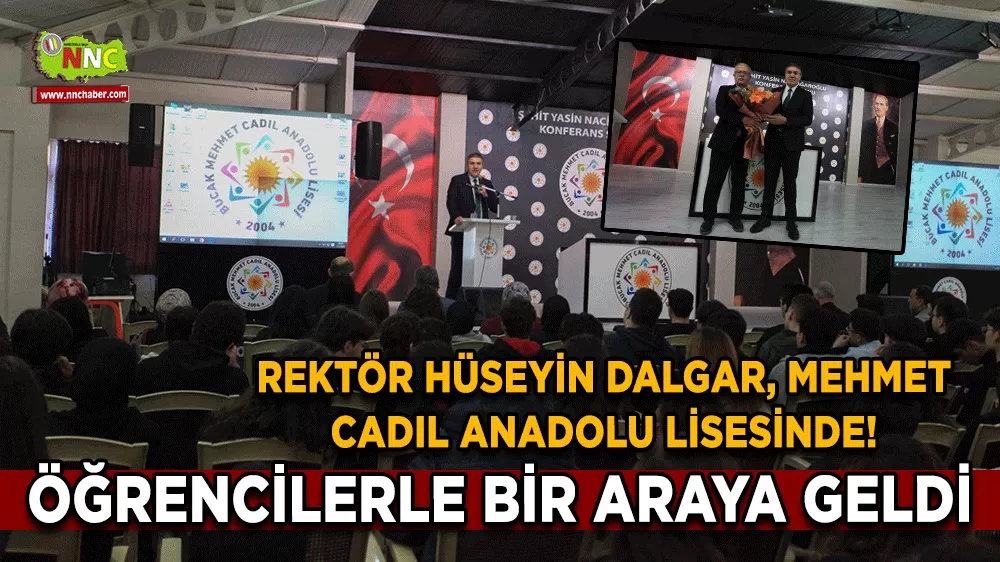Rektör Hüseyin Dalgar, Mehmet Cadıl Anadolu Lisesinde! Öğrencilerle bir araya geldi