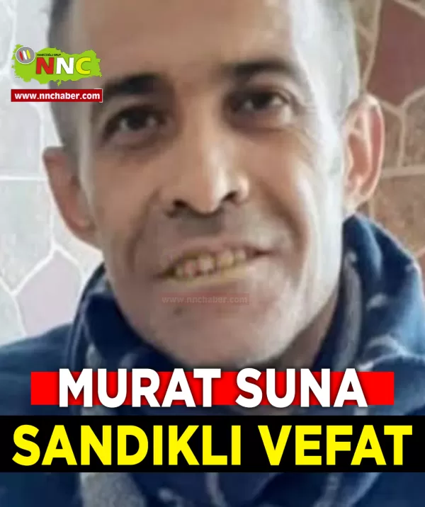 Sandıklı Vefat Murat Suna 
