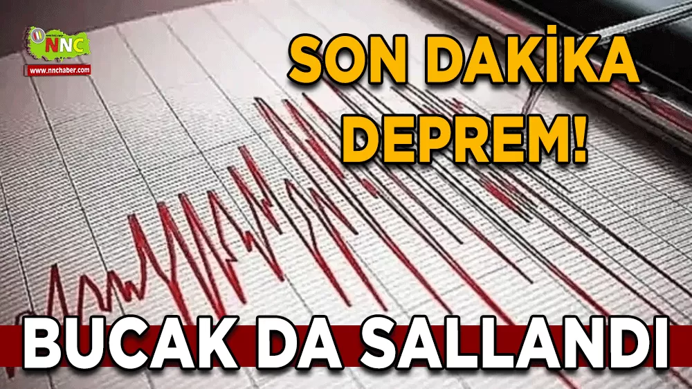 Son dakika deprem! Bucak da sallandı