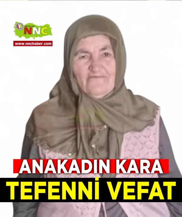 Tefenni Vefat Anakadın Kara