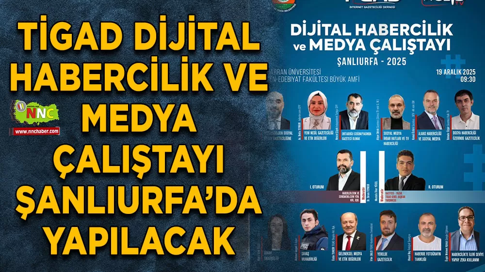 TİGAD Dijital Habercilik ve Medya Çalıştayı Şanlıurfa’da
