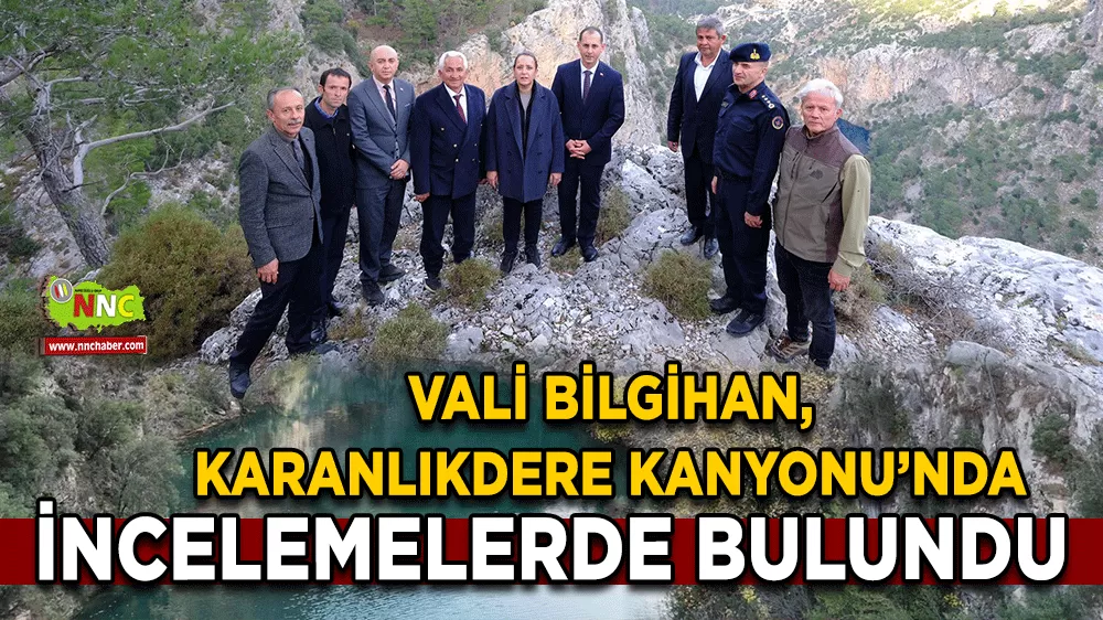 Vali Bilgihan, Karanlıkdere Kanyonu’nda incelemelerde bulundu