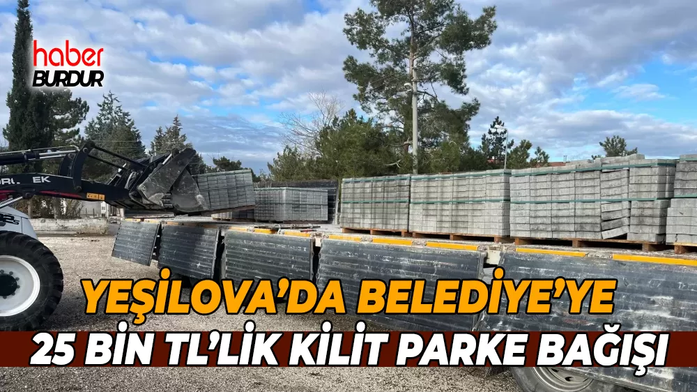 Yeşilova’da hayırsever işletmeciden kilit parke bağışı