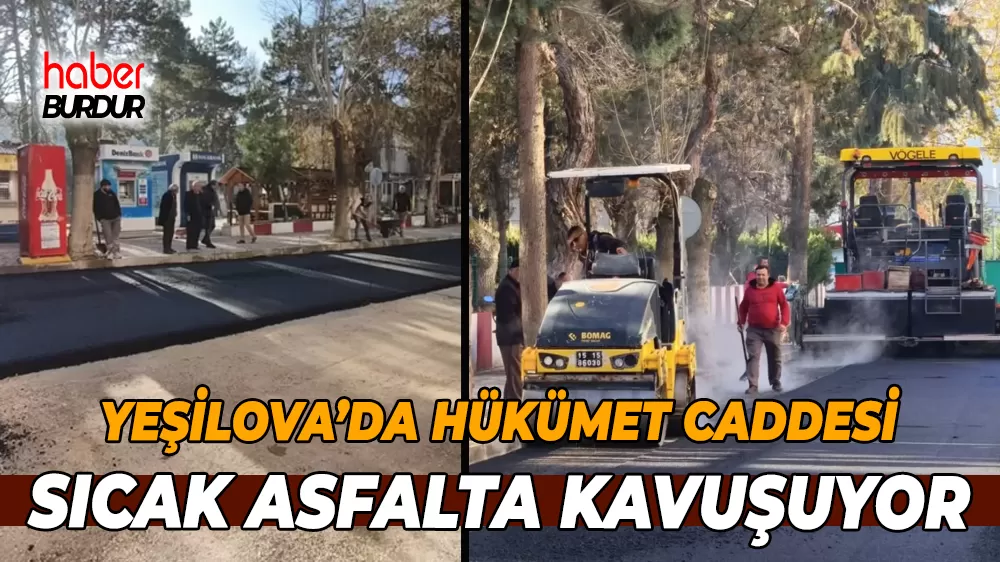 Yeşilova Hükümet Caddesi’nde sıcak asfalt çalışmaları başladı