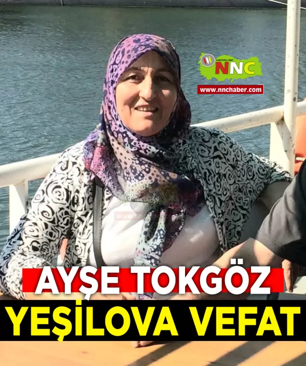 Yeşilova Vefat Ayşe Tokgöz