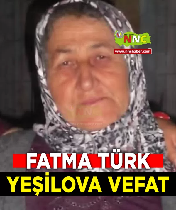 Yeşilova Vefat Fatma Türk